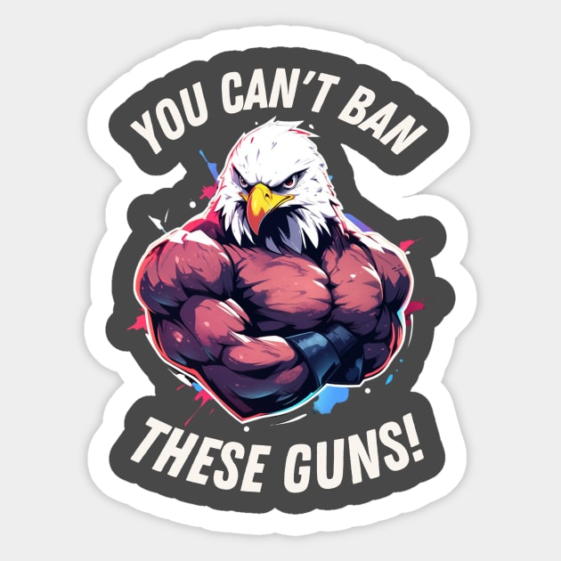 Can't ban these guns! Pure Murican Sticker by MadLad